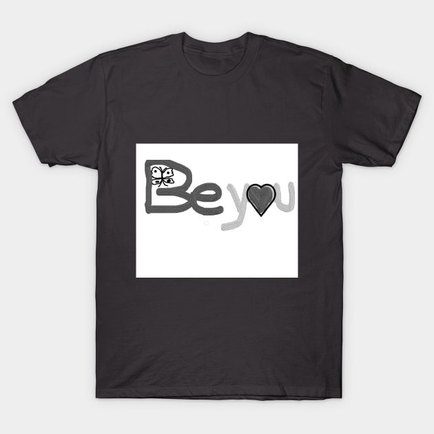 be you T-Shirt by be you